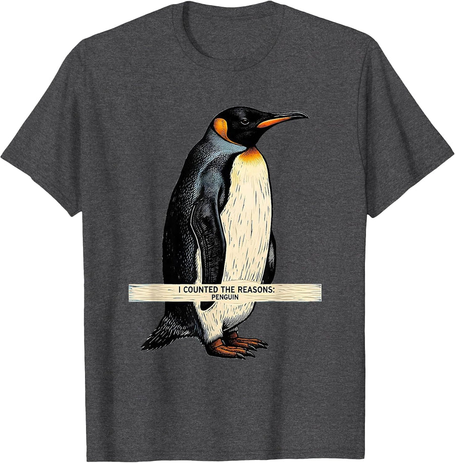 Men's I Counted The Reasons Penguin Funny Penguin Lover Gift T-Shirt - Dark Heather Grey