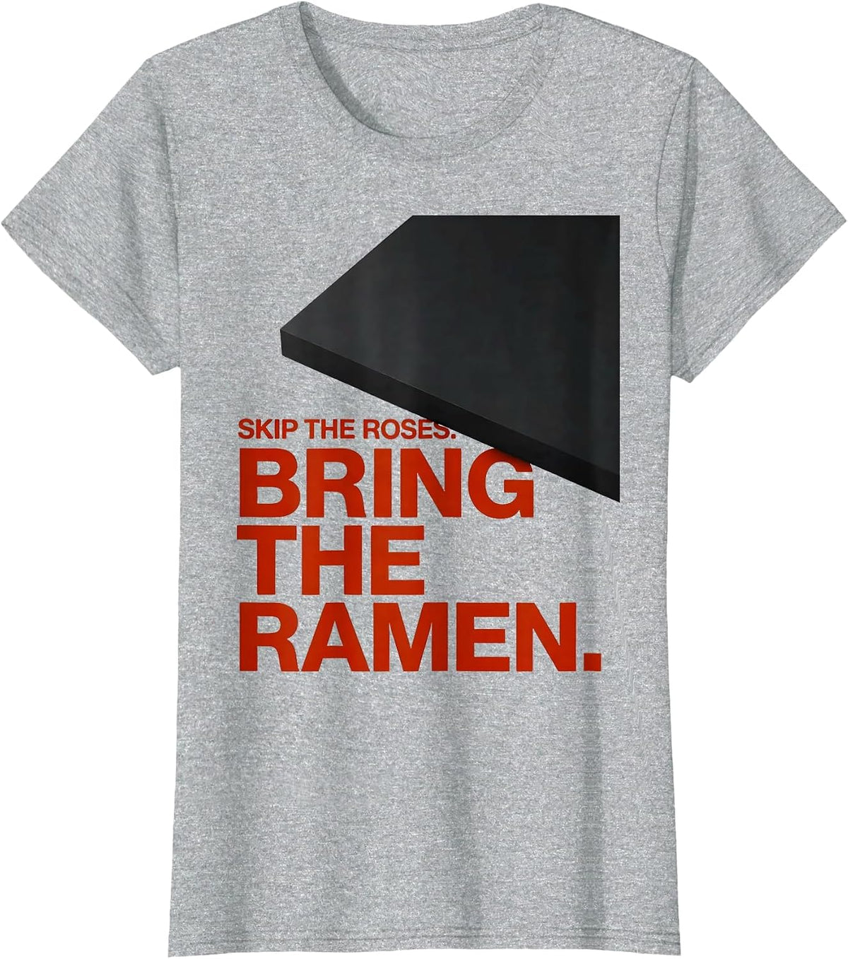 Skip The Roses Bring The Ramen Funny Valentine Food Lover T-Shirt - Heather Grey