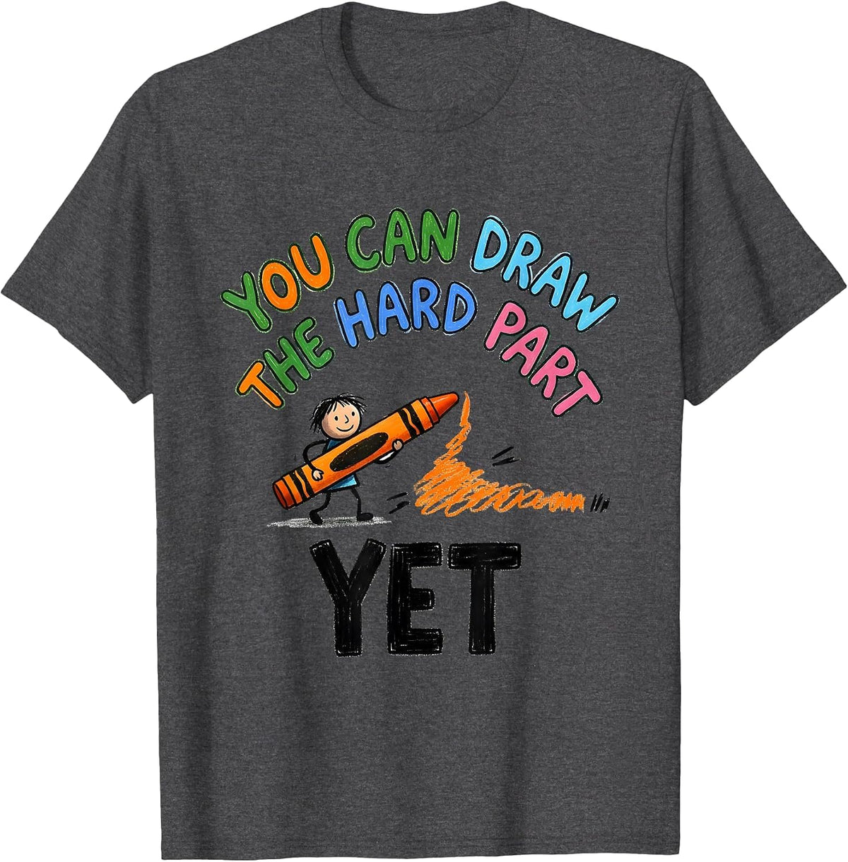 You Can Draw The Hard Part Yet Growth Mindset Teacher T-Shirt - Dark Heather Grey