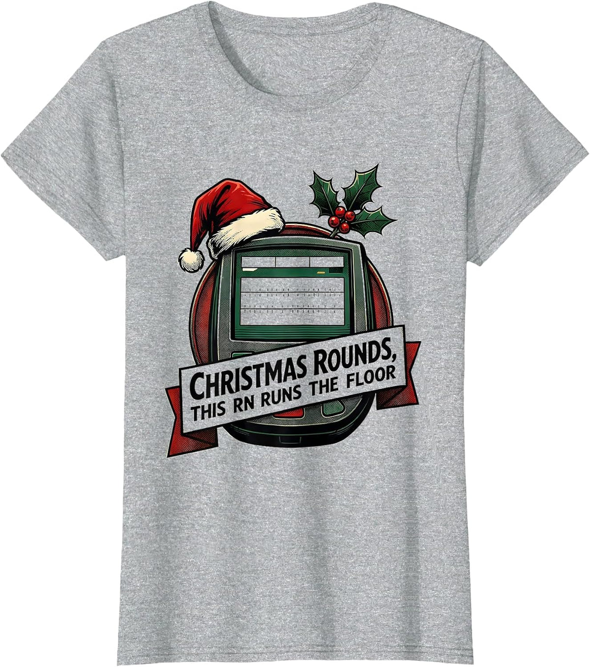 Christmas Rounds, This RN Runs The Floor Funny Nurse T-Shirt - Heather Grey