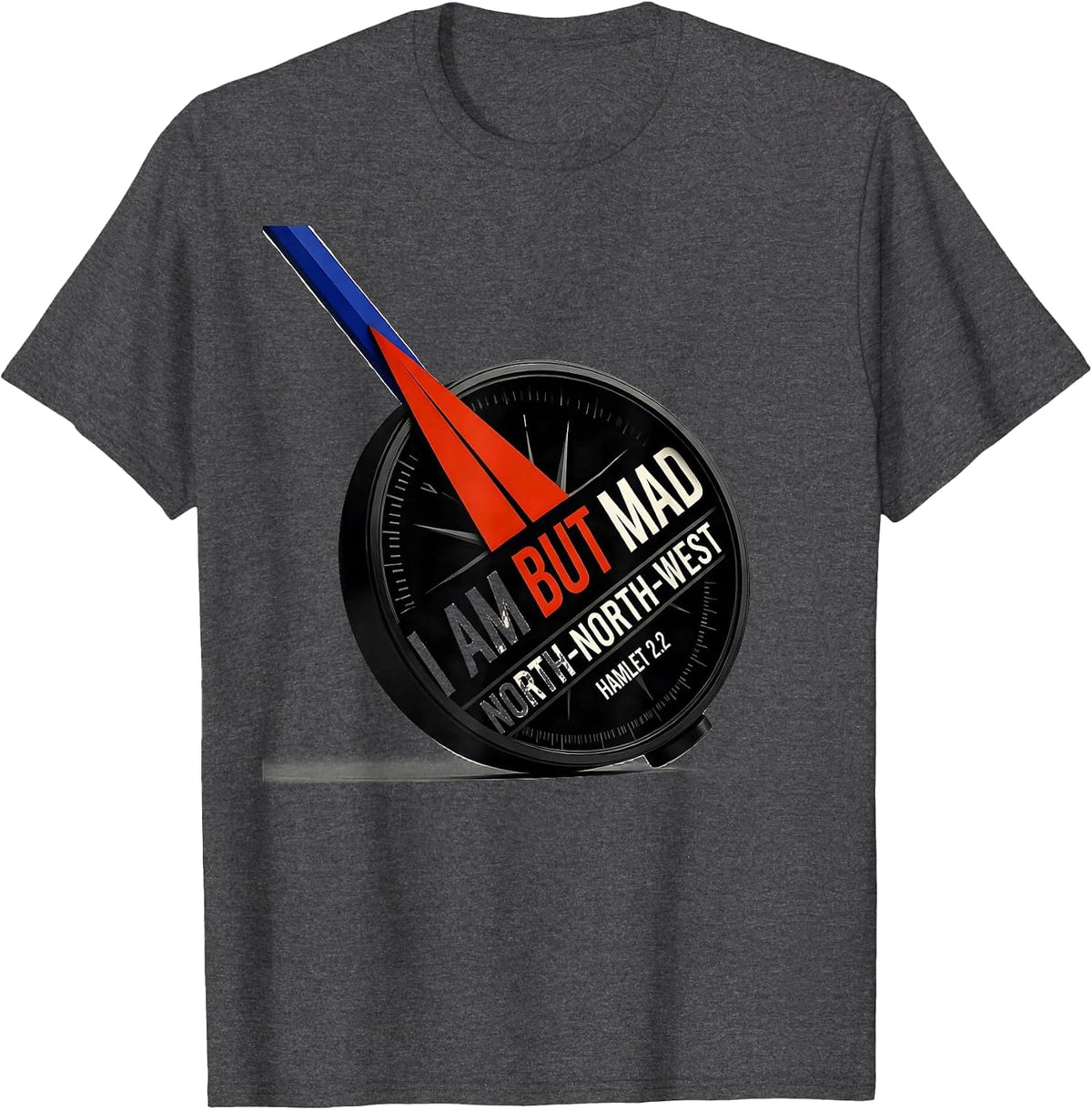 Men's I Am But Mad North-North-West — Hamlet 2.2 Literary Wit T-Shirt - Dark Heather Grey