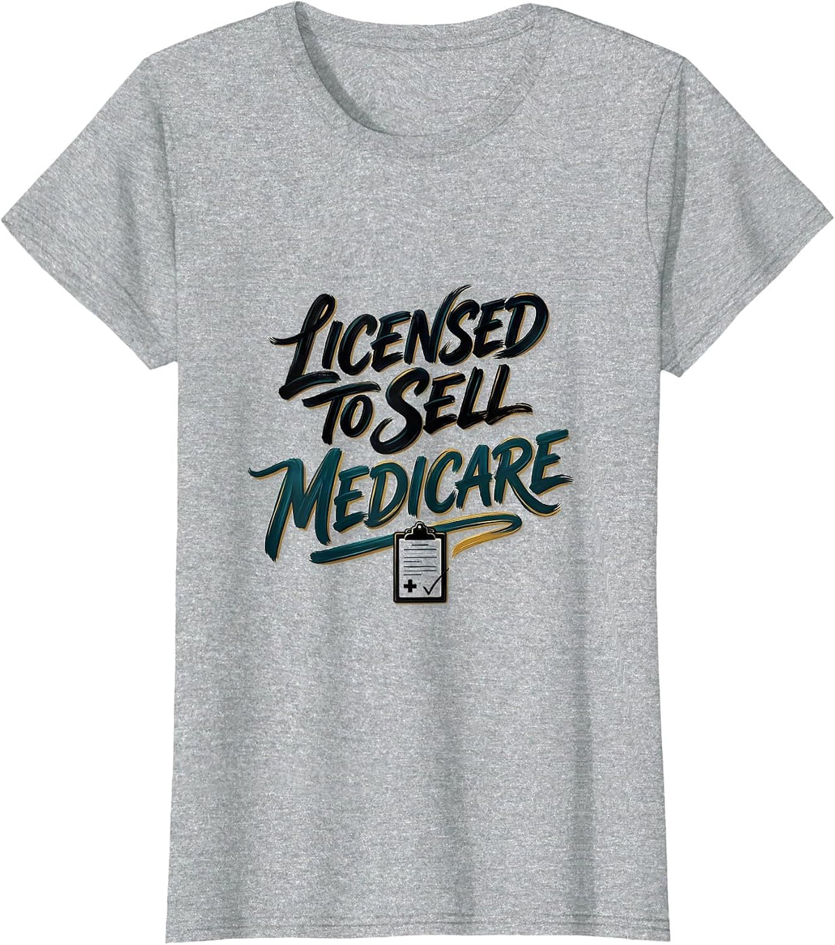 Licensed To Sell Medicare Funny Realtor Medicare Agent T-Shirt - Heather Grey