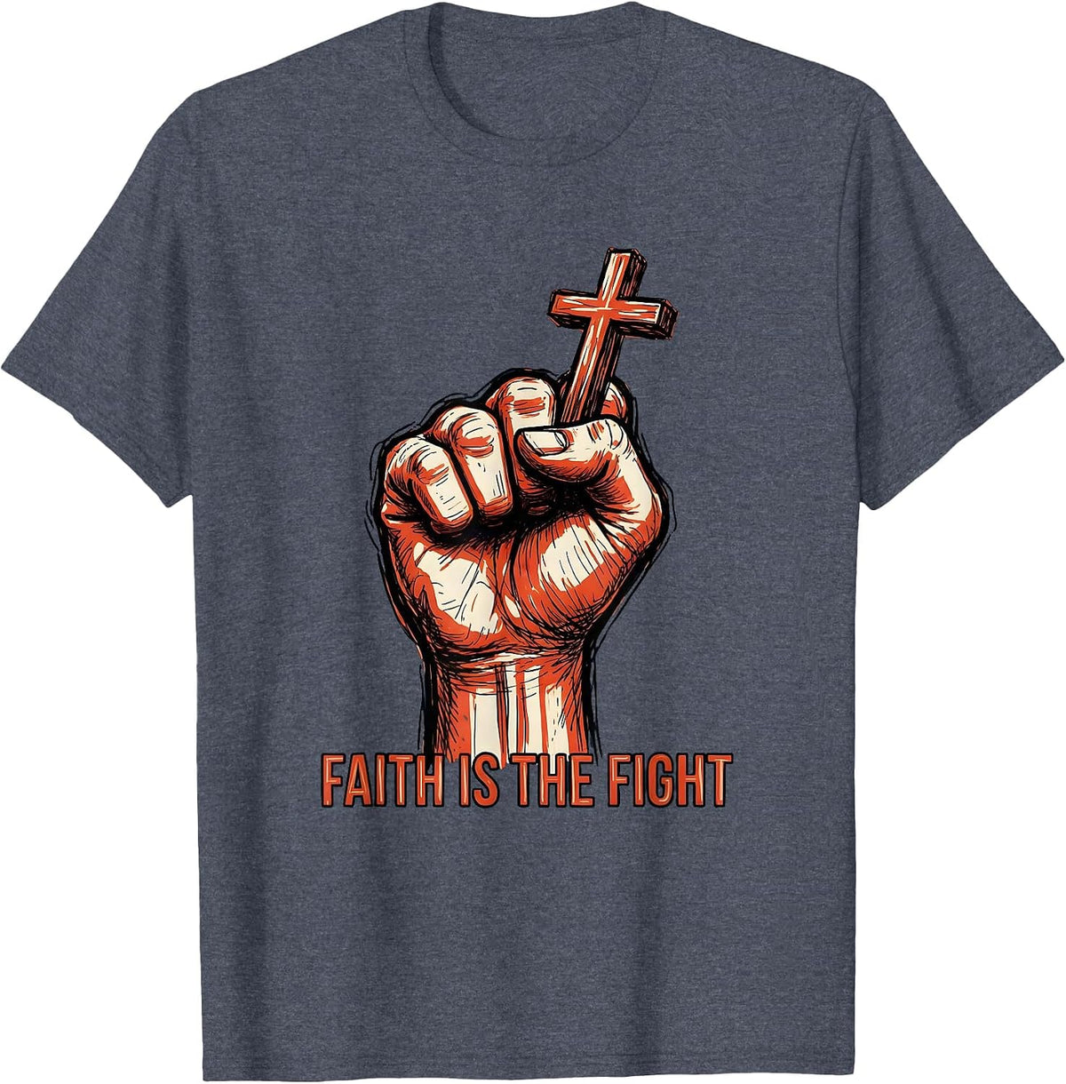 Faith Is the Fight Faith Over Fear Graphic Design T-Shirt - Heather Blue