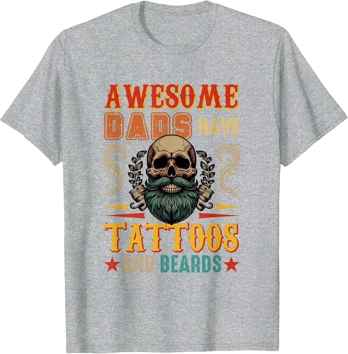 Awesome Funny Dads Have Tattoo and Beards Horror Skull T-Shirt - Heather Grey