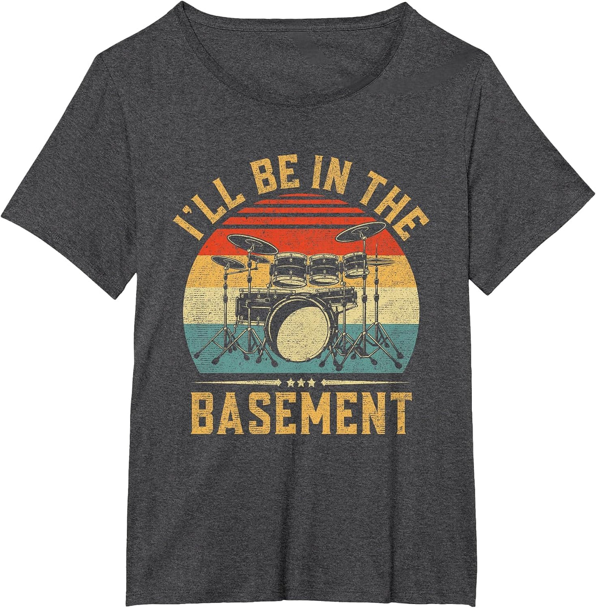 I'll Be in The Basement Drumming for Men Women Funny Drummer T-Shirt - Dark Heather Grey