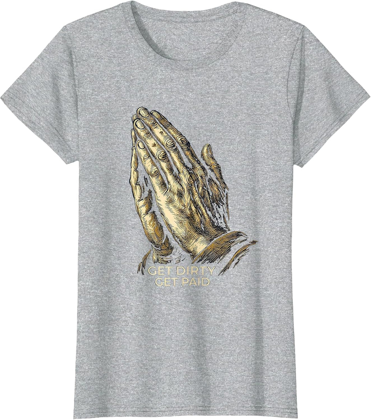 Women's Get Dirty Get Paid Hard Work Hustle Design T-Shirt - Heather Grey