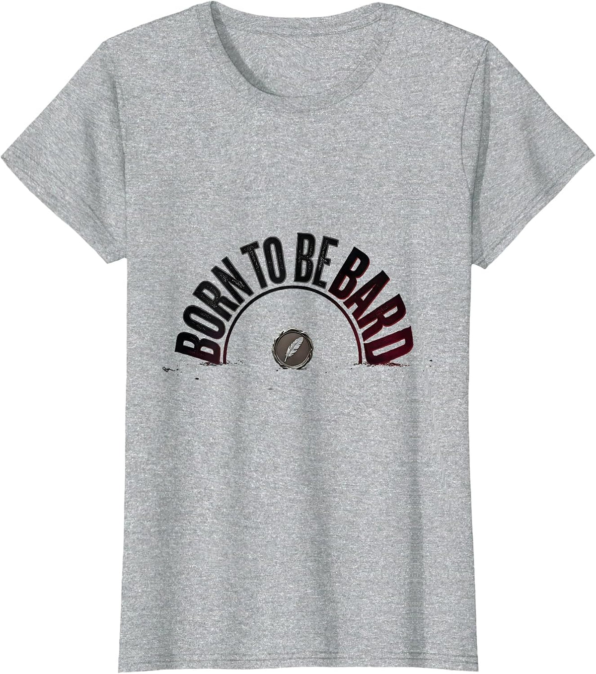 Born To Be Bard Funny Shakespeare Quote Theater Lover Gift T-Shirt - Heather Grey
