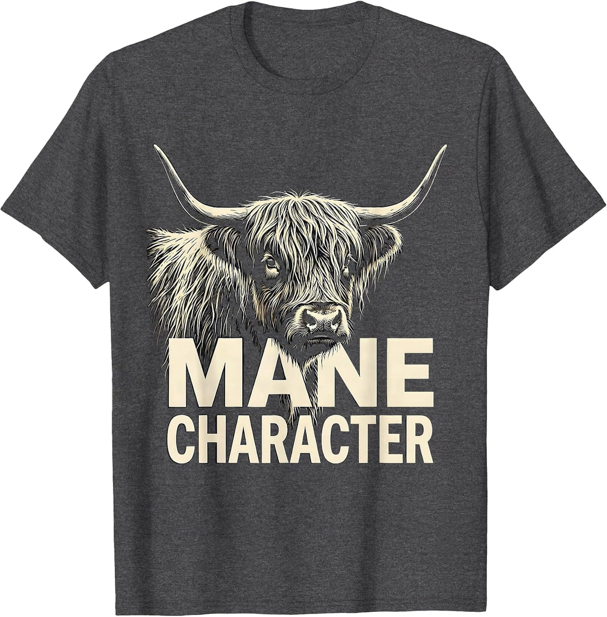 Mane Character Highland Cow Farm Animal Humor Cute Faith T-Shirt - Dark Heather Grey