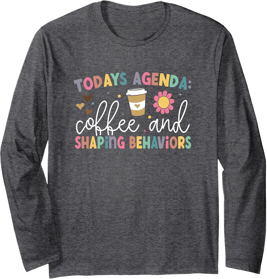 Coffee and Shaping Behaviors, Funny RBT ABA Therapist Long Sleeve T-Shirt - Adult Unisex Dark Heather Grey