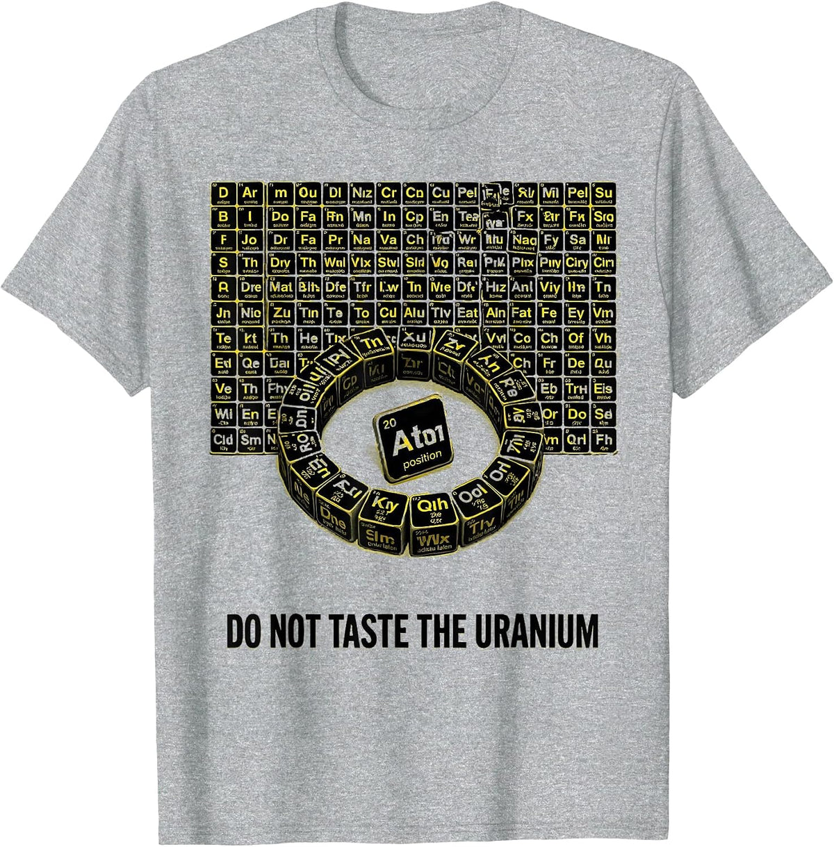 Men's Do Not Taste The Uranium Funny Periodic Table Chemistry T-Shirt - Heather Grey