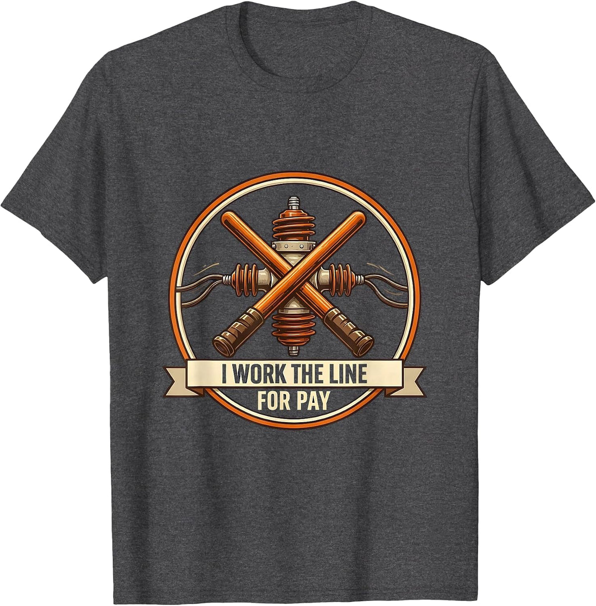 Men's I Work The Line For Pay Funny Electrician Lineman Gift T-Shirt - Dark Heather Grey