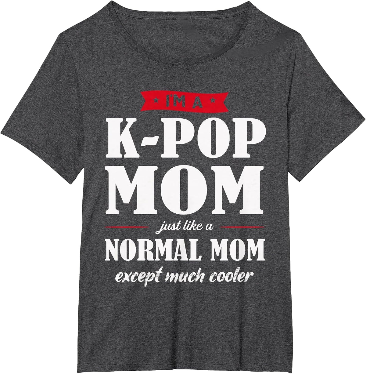 I'm a K-Pop Mom K-Pop Mom T-Shirt - Dark Heather Grey