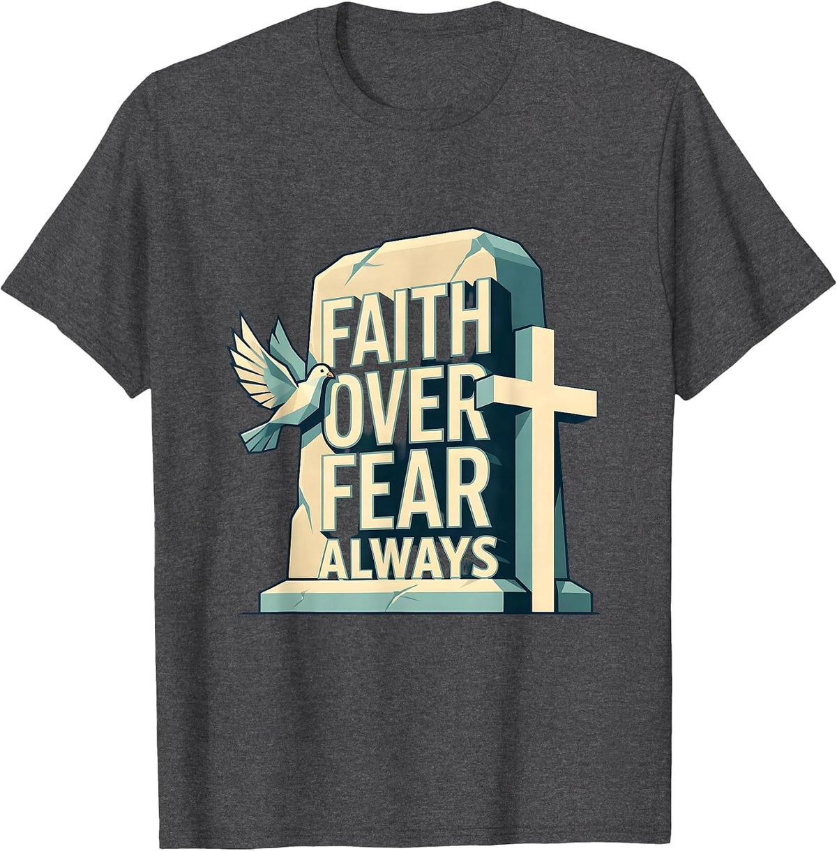 Men's Faith Over Fear Always Inspirational Design T-Shirt - Dark Heather Grey