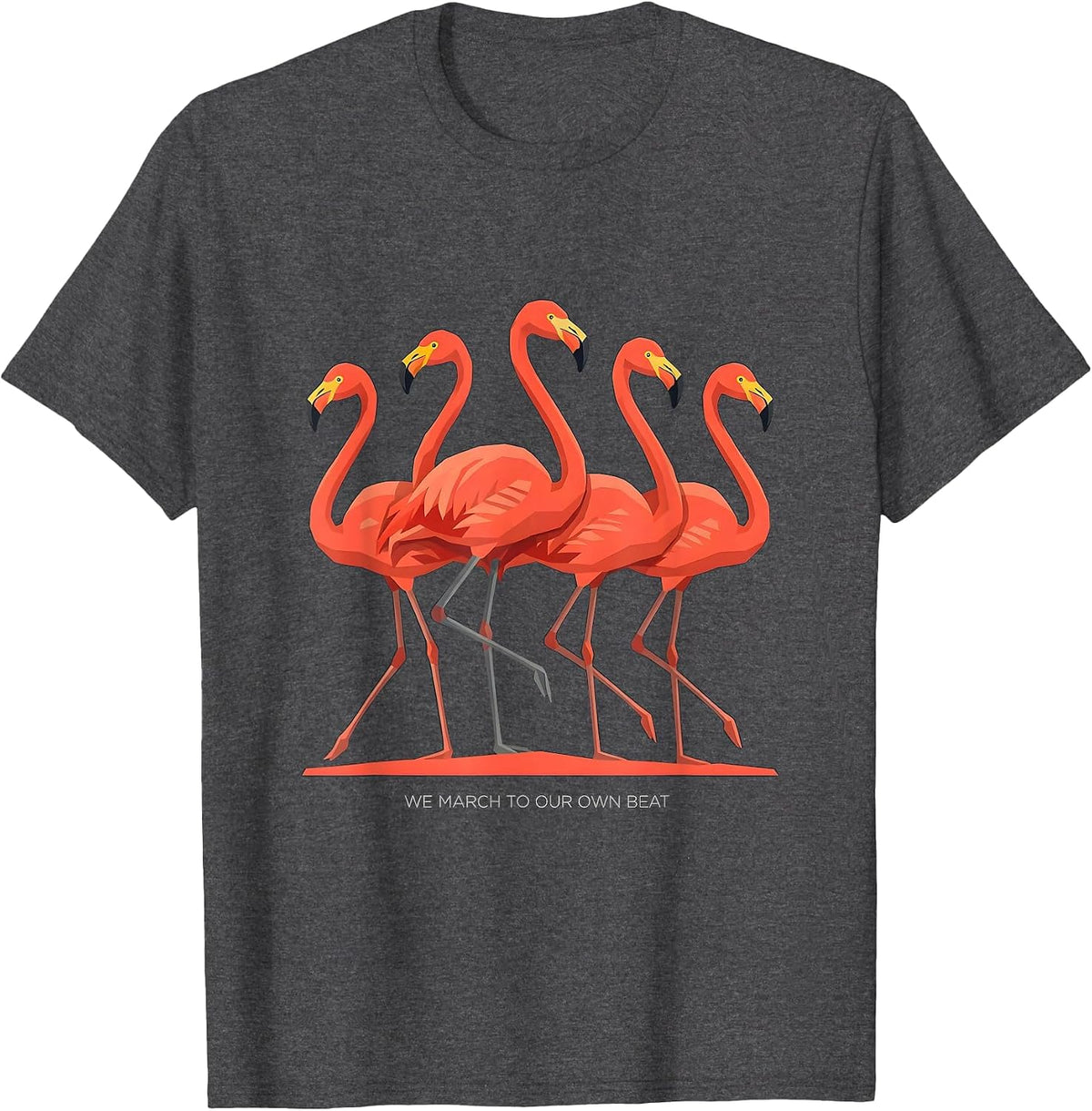 We March To Our Own Beat Funny Flamingo Animal Humor T-Shirt - Dark Heather Grey