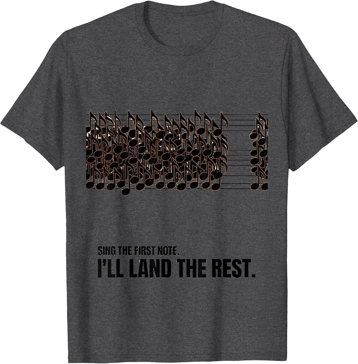 Sing The First Note I'll Land The Rest Funny T-Shirt - Dark Heather Grey