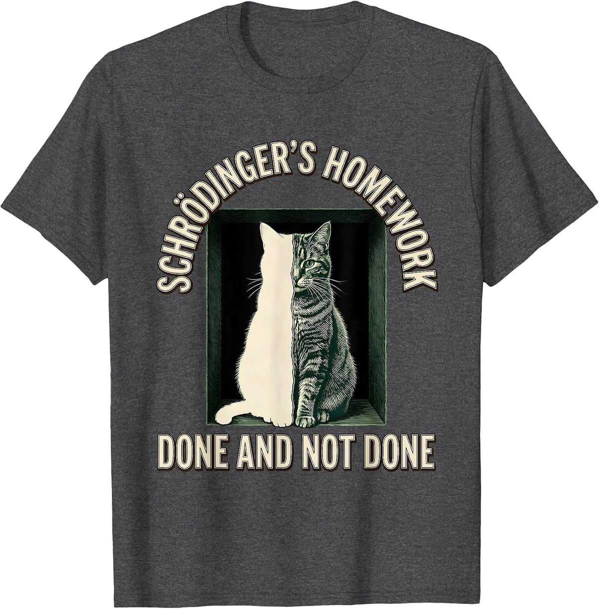 Schrödinger's Homework — Done And Not Done Science Humor T-Shirt - Dark Heather Grey