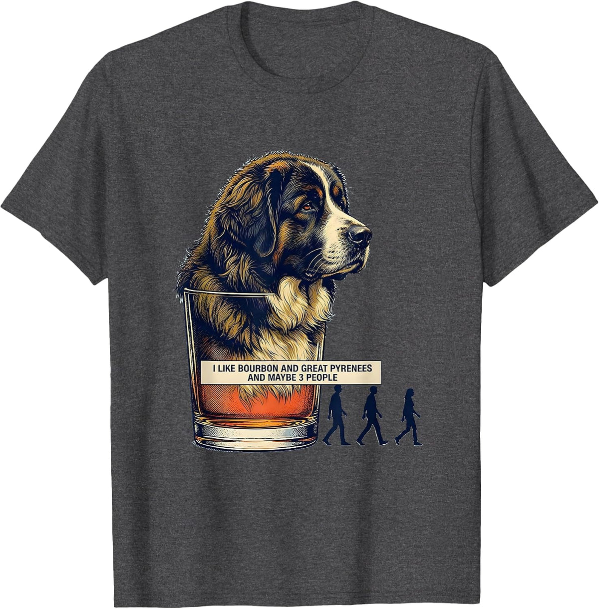 Men's I Like Bourbon And Great Pyrenees And Maybe 3 People Funny T-Shirt - Dark Heather Grey