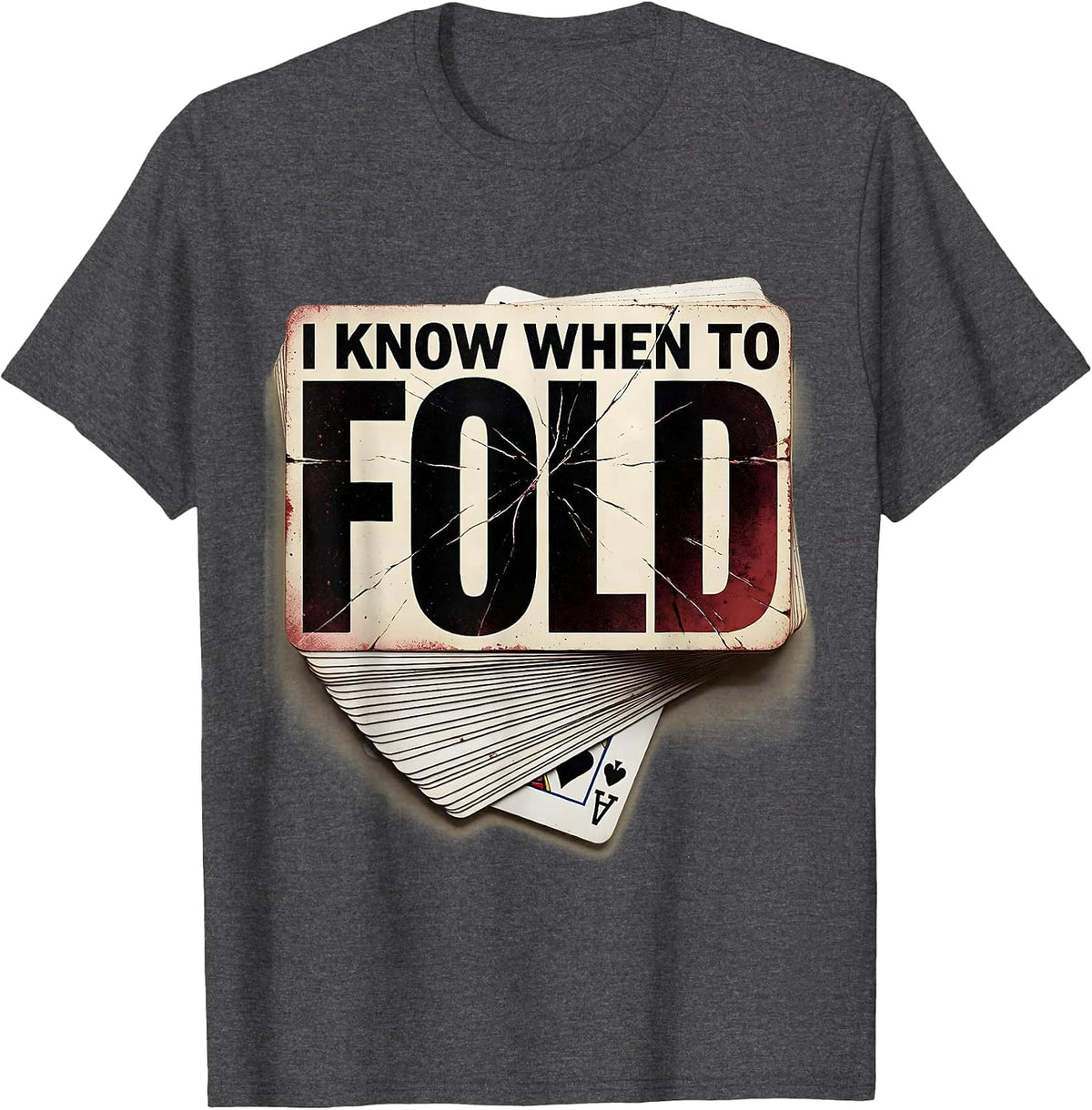 Men's I Know When To Fold Funny Poker Player Casino Gambler Humor T-Shirt - Dark Heather Grey