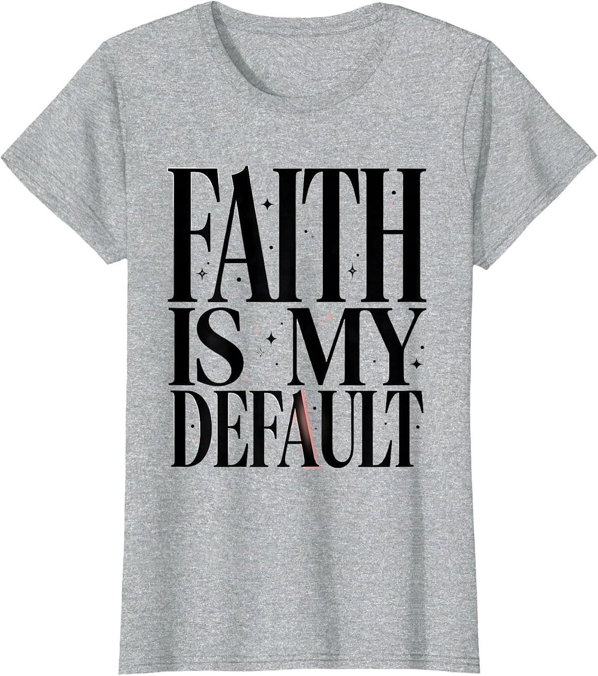 Faith Is My Default Faith Over Fear Design T-Shirt - Heather Grey