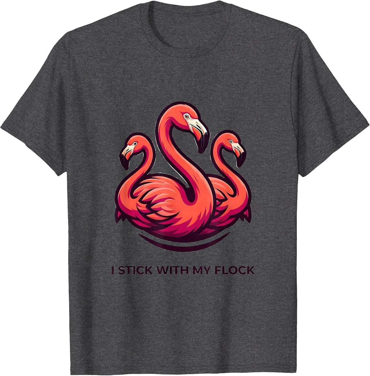 I Stick With My Flock Funny Flamingo Animal Humor Bird Lover T-Shirt - Dark Heather Grey