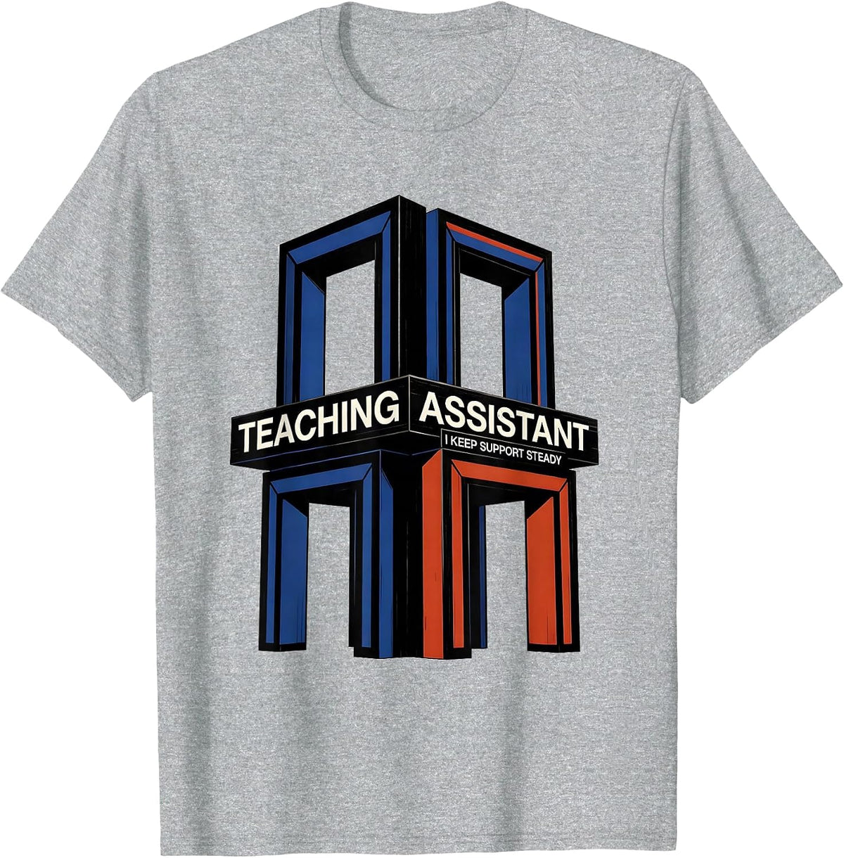 Men's Teaching Assistant I Keep Support Steady Role Appreciation T-Shirt - Heather Grey
