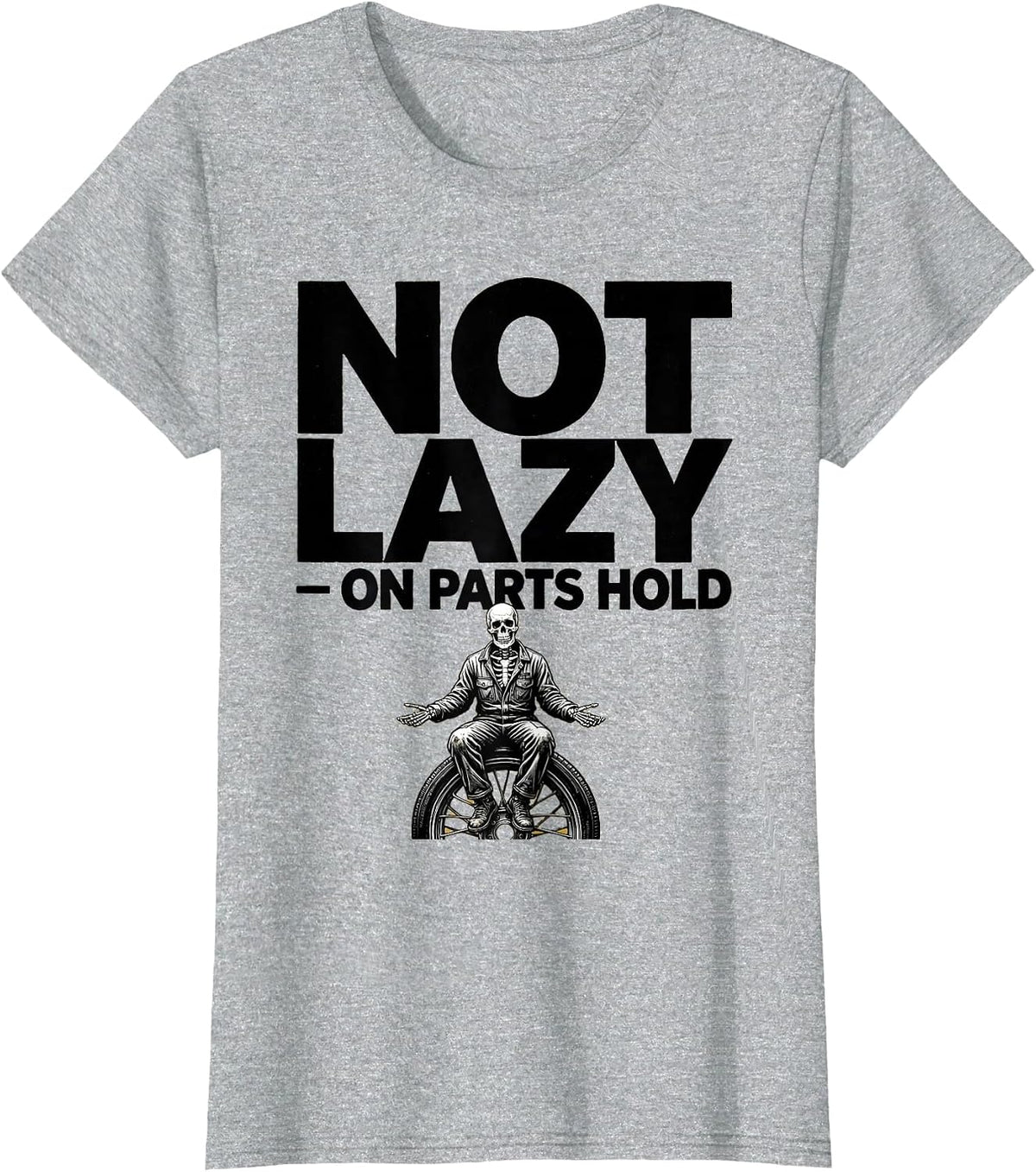Women's Not Lazy On Parts Hold Funny Mechanic Skeleton Auto Repair T-Shirt - Heather Grey