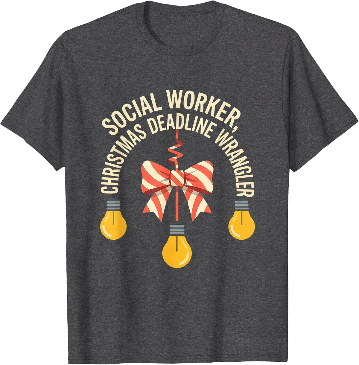Social Worker, Christmas Deadline Wrangler Funny T-Shirt - Dark Heather Grey