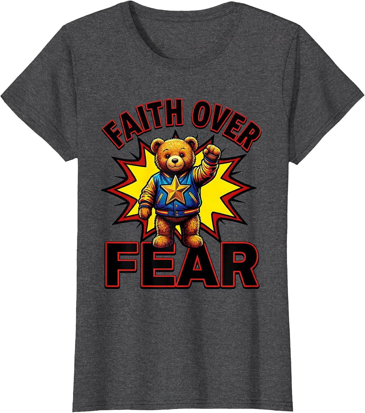 Women's Faith Over Fear Pop Art Teddy Bear Christian Streetwear Gift T-Shirt - Dark Heather Grey