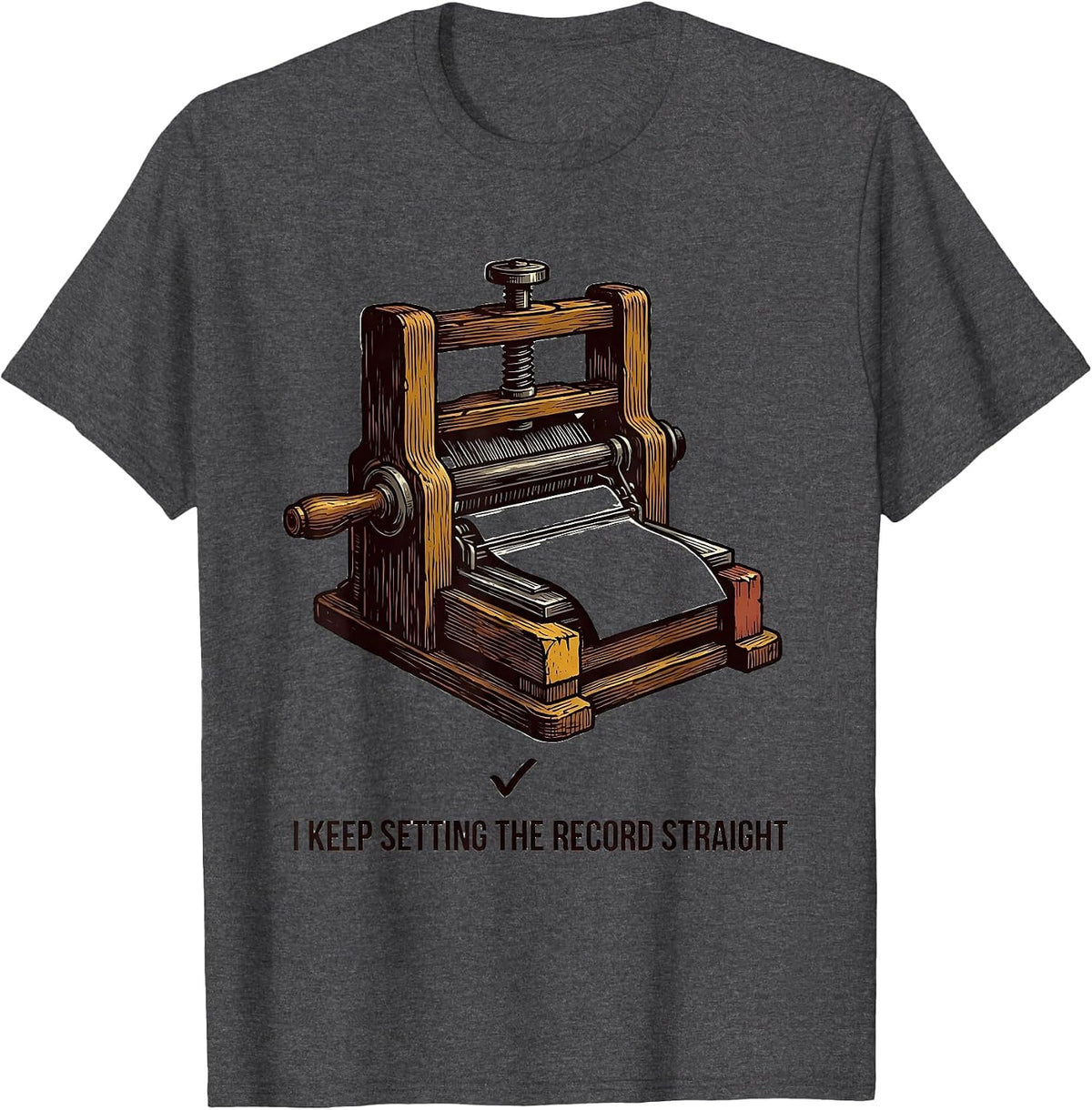 I Keep Setting The Record Straight Funny History Teacher T-Shirt - Dark Heather Grey