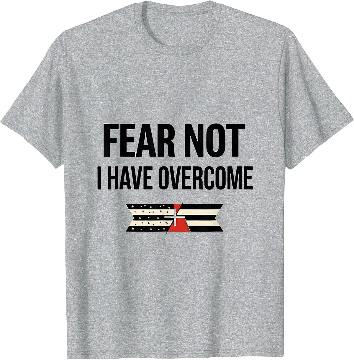 Men's Fear Not, I Have Overcome Faith Over Fear Patriotic T-Shirt - Heather Grey