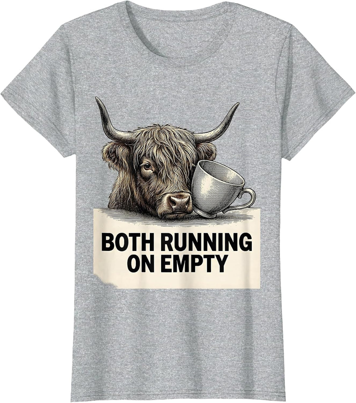 Women's Both Running On Empty Funny Highland Cow Farm Animal Lover T-Shirt - Heather Grey
