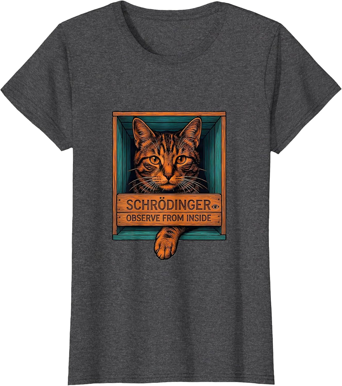 Women's Schrödinger, Observe From Inside Funny Quantum Physics Cat T-Shirt - Dark Heather Grey