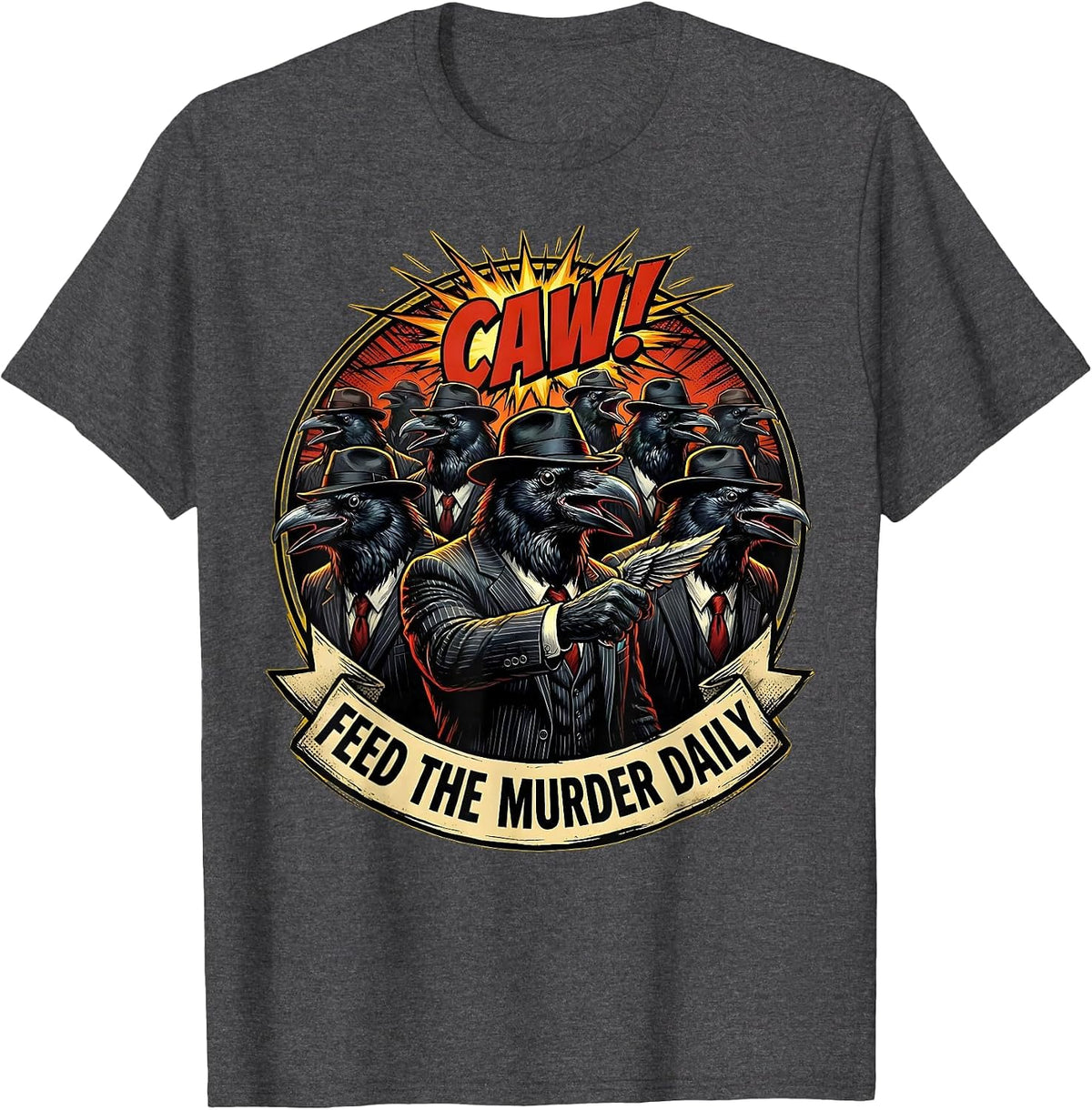 Feed the Murder Daily Crow Lover Design T-Shirt - Dark Heather Grey