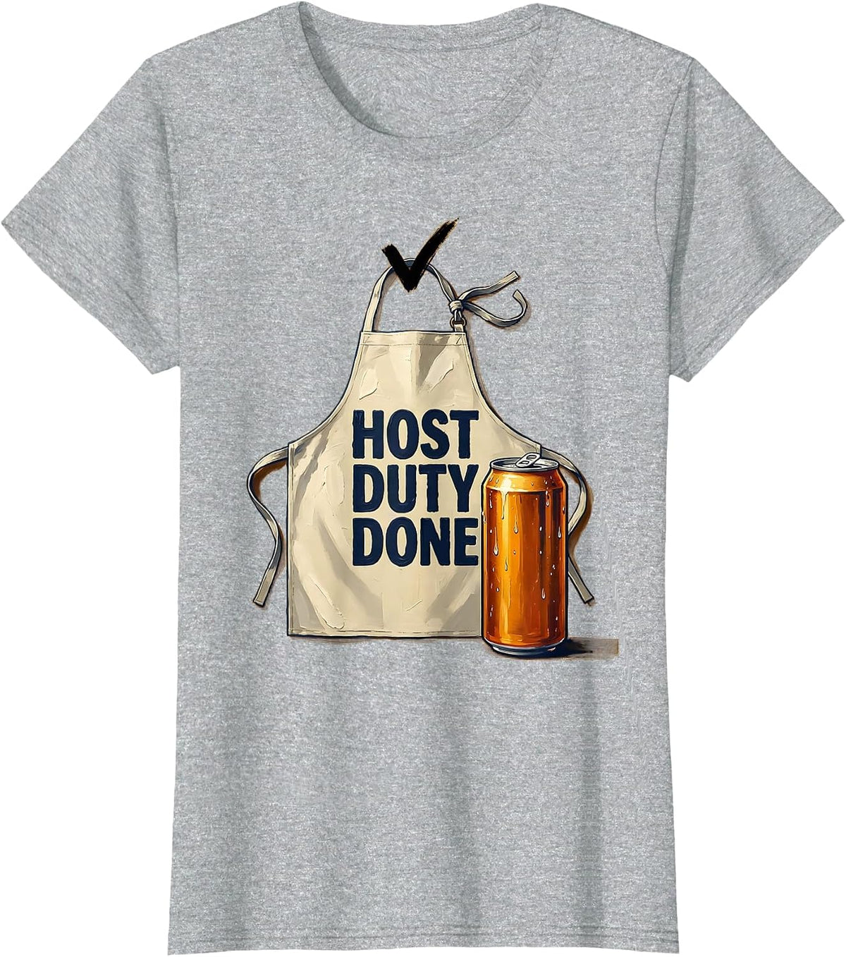 Host Duty Done Funny Labor Day Cookout Beer Humor T-Shirt - Heather Grey
