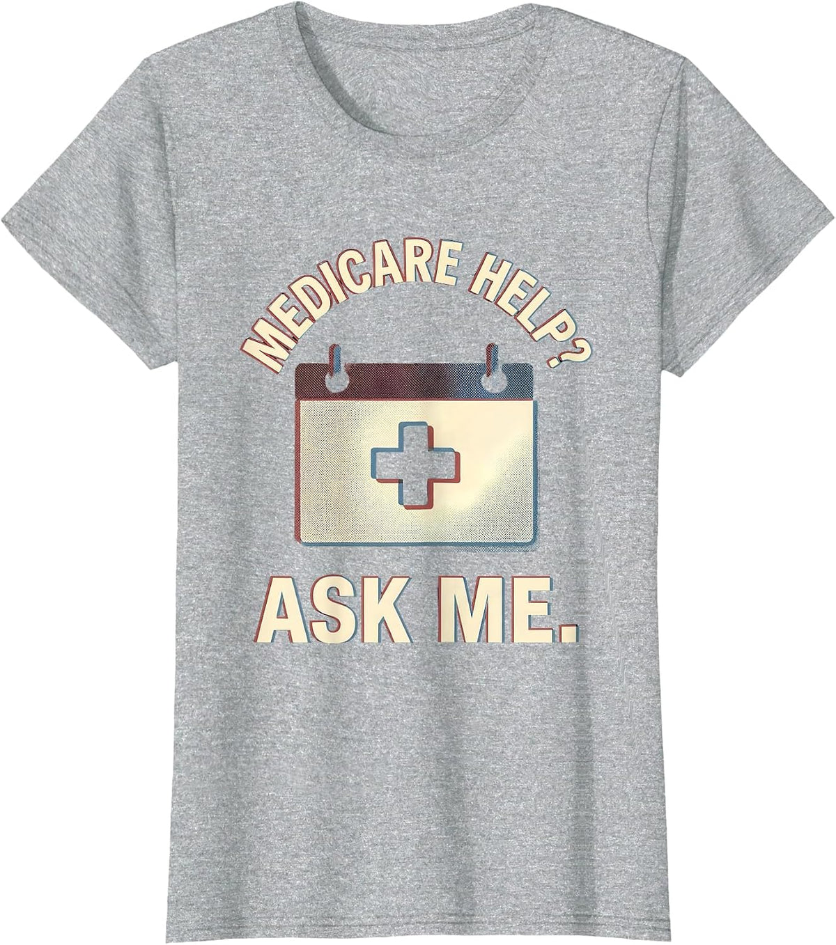 Women's Medicare Help? Ask Me Funny Realtor Medicare Agent Gift T-Shirt - Heather Grey