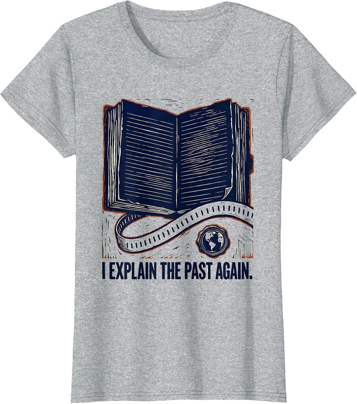 I Explain The Past Again Funny History Teacher Linocut T-Shirt - Heather Grey
