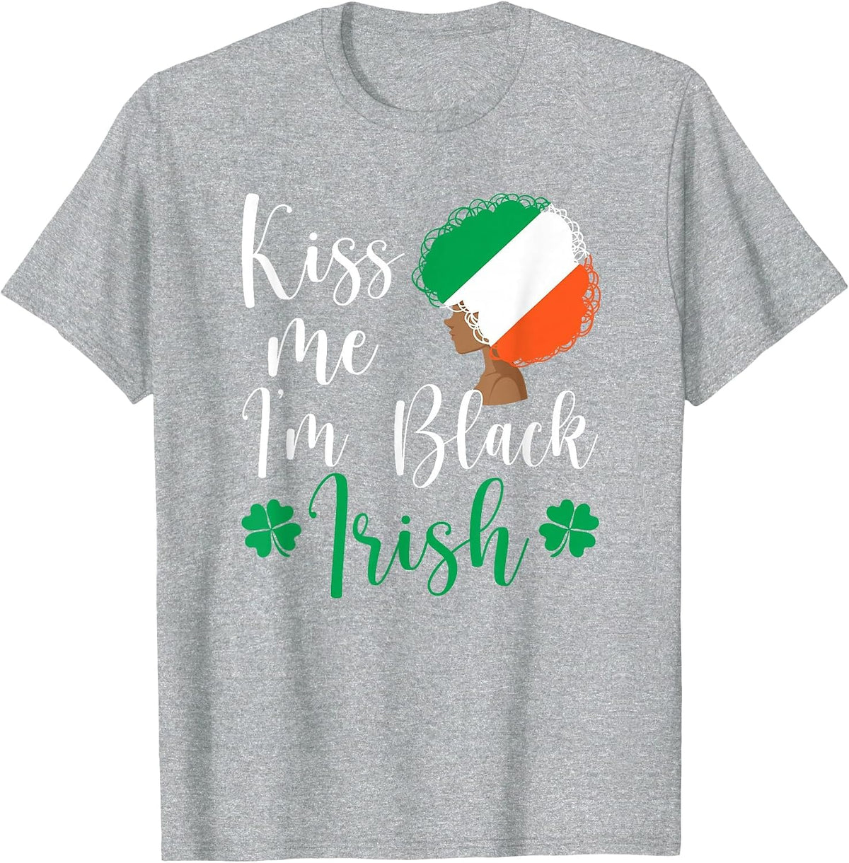 St Patricks Day Afro African Pride Kiss Me I'm Black Irish T-Shirt - Heather Grey