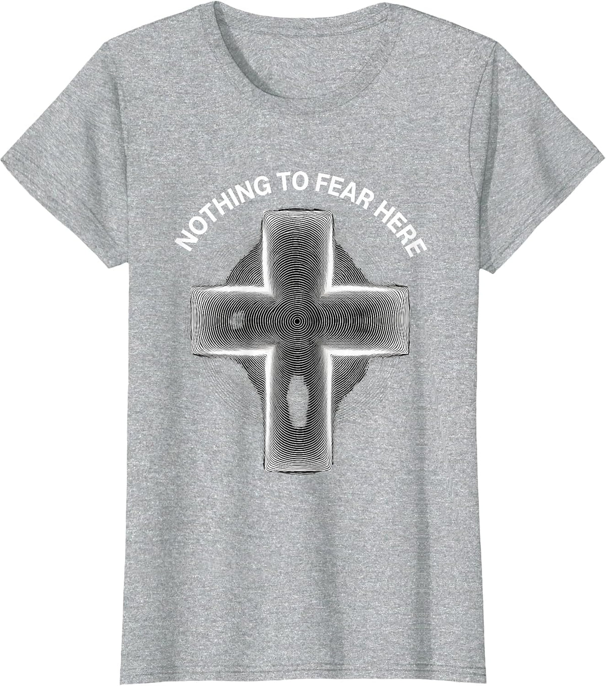 Faith Over Fear Nothing To Fear Here Design T-Shirt - Heather Grey