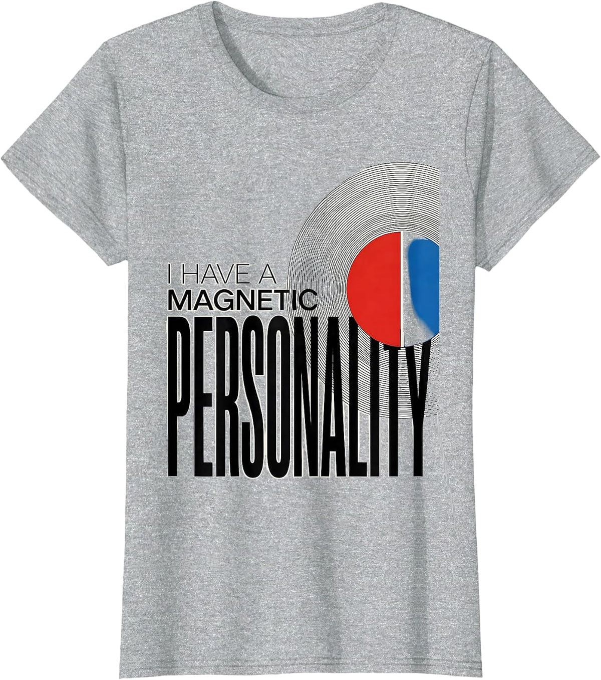 Women's I Have A Magnetic Personality Funny Science Nerd Pun Teacher T-Shirt - Heather Grey