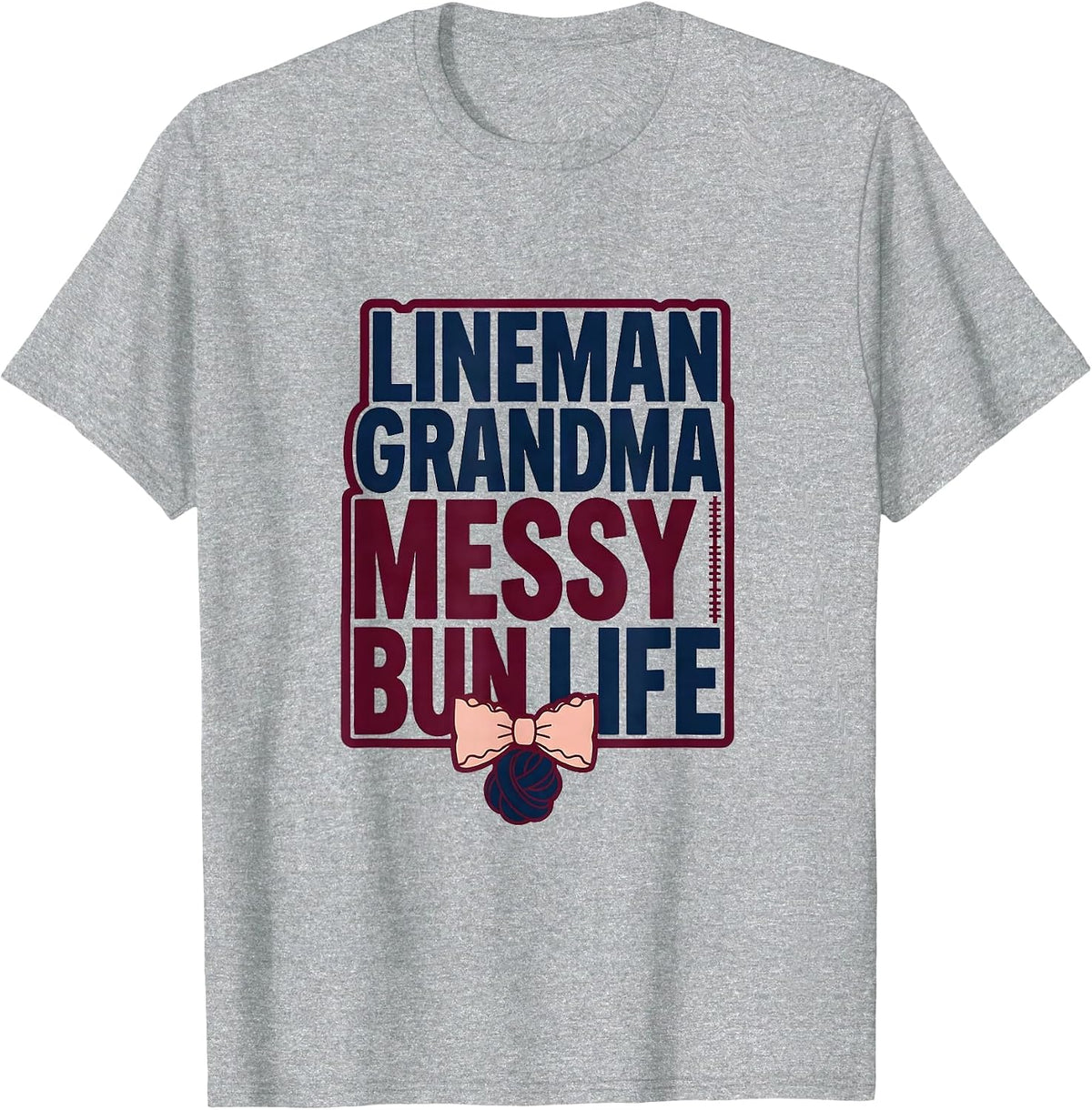 Men's Lineman Grandma Messy Bun Life Sporty Mom Humor T-Shirt - Heather Grey