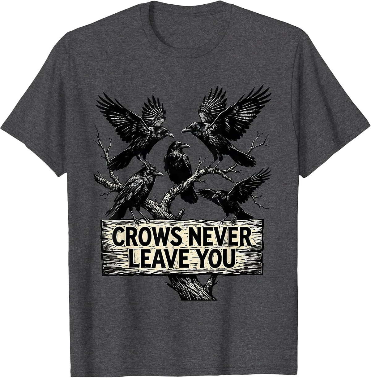 Men's Crows Never Leave You Loyal Bird Design T-Shirt - Dark Heather Grey