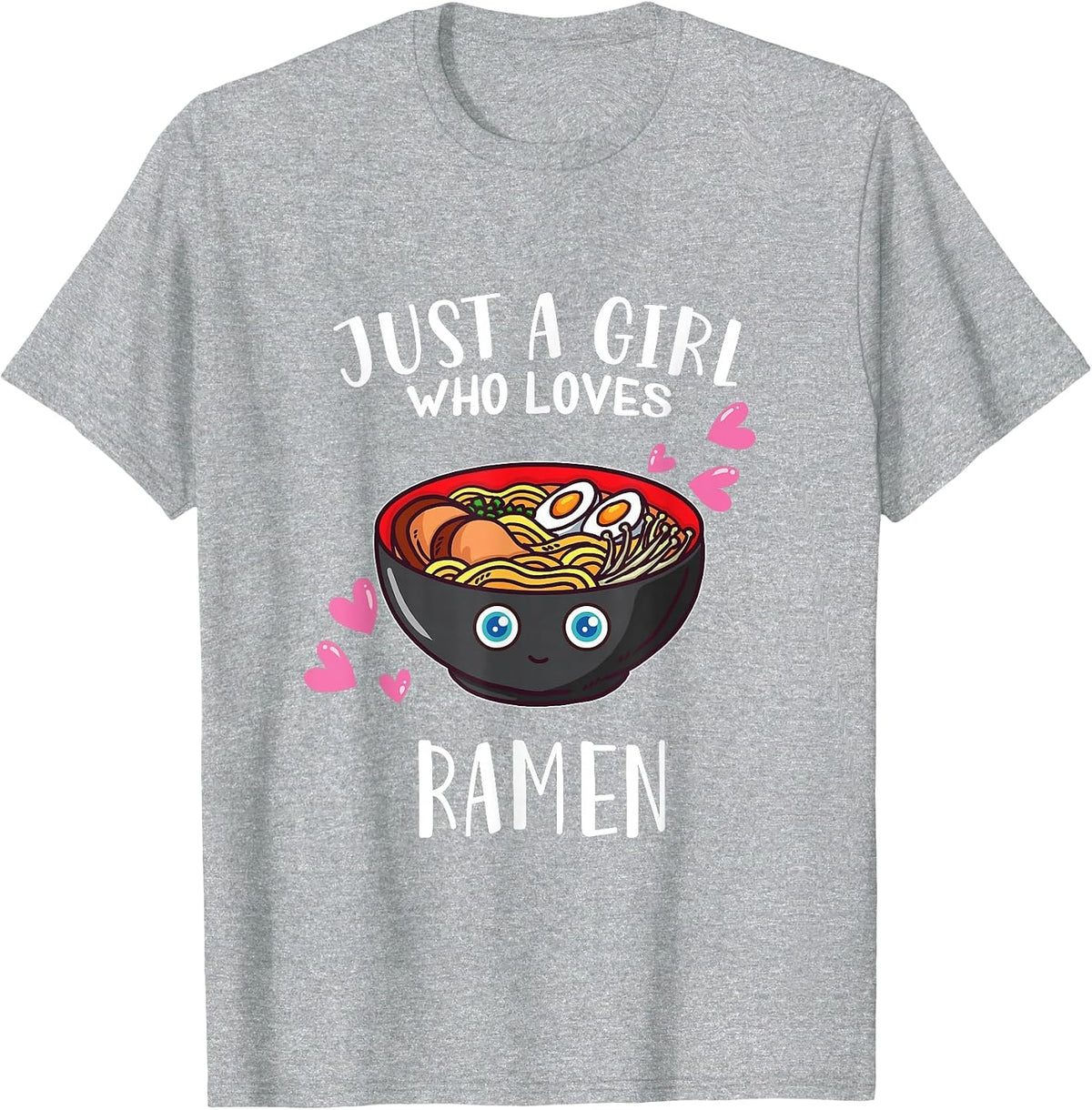 Funny Japanese Ramen Lover Just A Girl Who Loves Ramen T-Shirt - Heather Grey