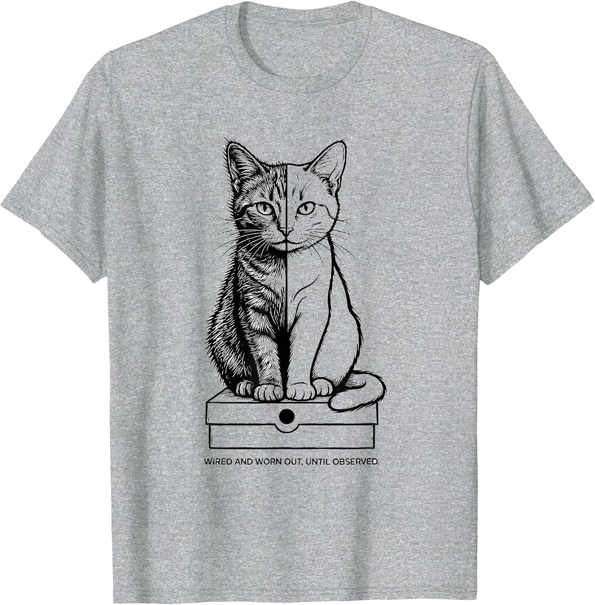 Men's Wired and Worn Out, Until Observed Quantum Physics Cat Humor T-Shirt - Heather Grey