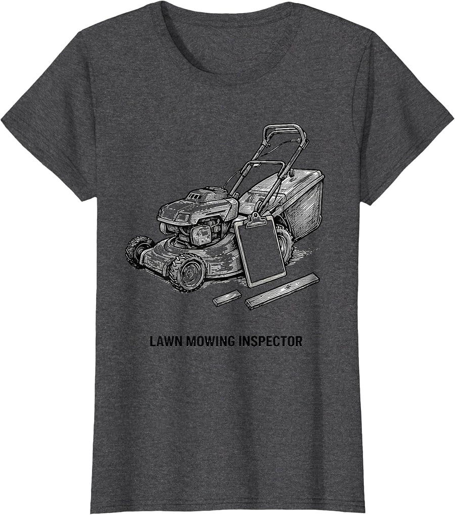 Women's Lawn Mowing Inspector Funny Lawn Mower Dad Gardener Gift T-Shirt - Dark Heather Grey