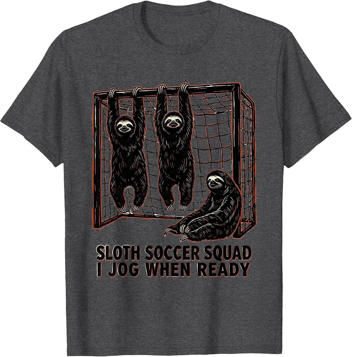 Men's Sloth Soccer Squad I Jog When Ready Funny Sloth Lover Gift T-Shirt - Dark Heather Grey