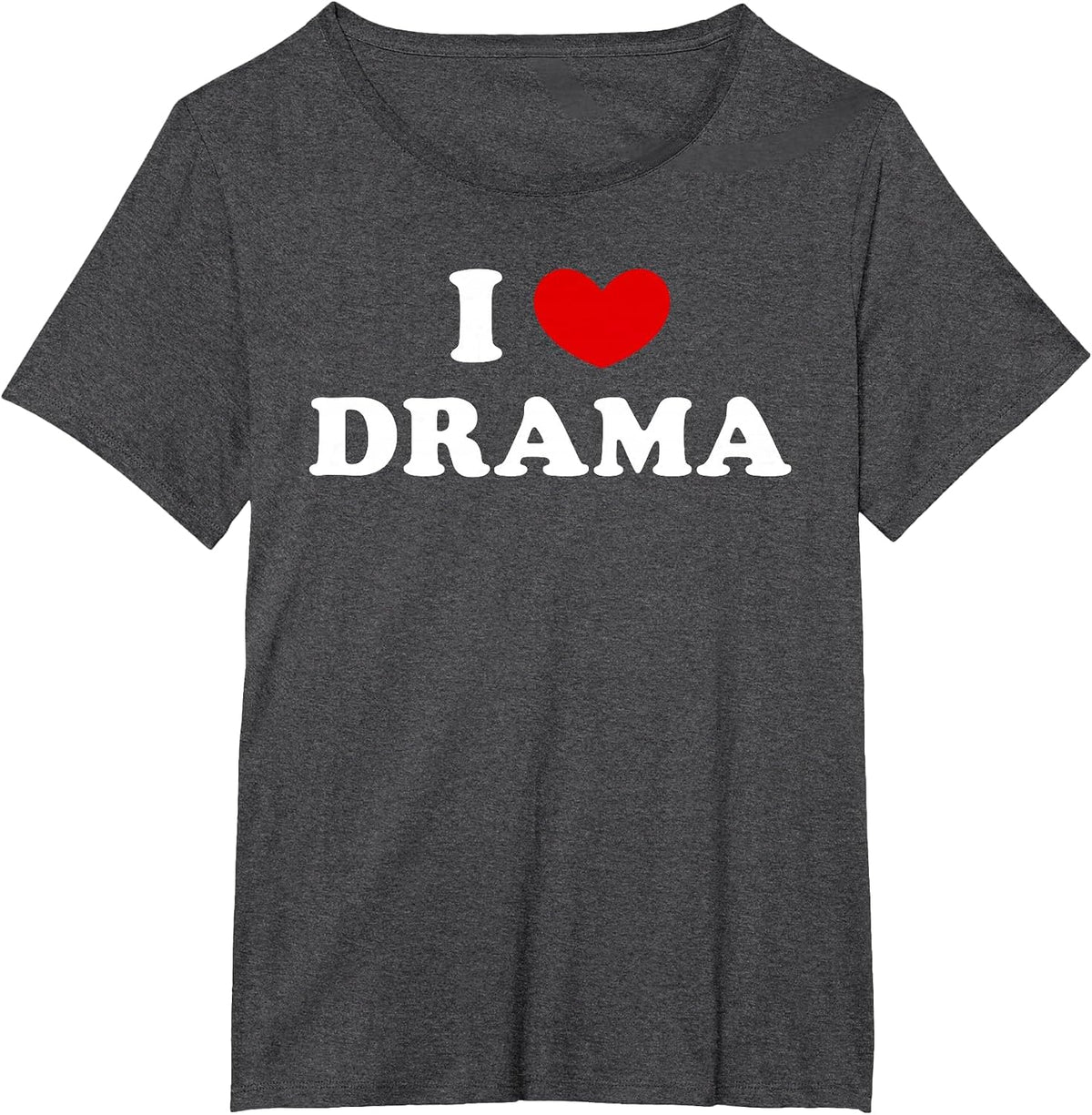 I Love Drama, I Love Drama T-Shirt - Dark Heather Grey