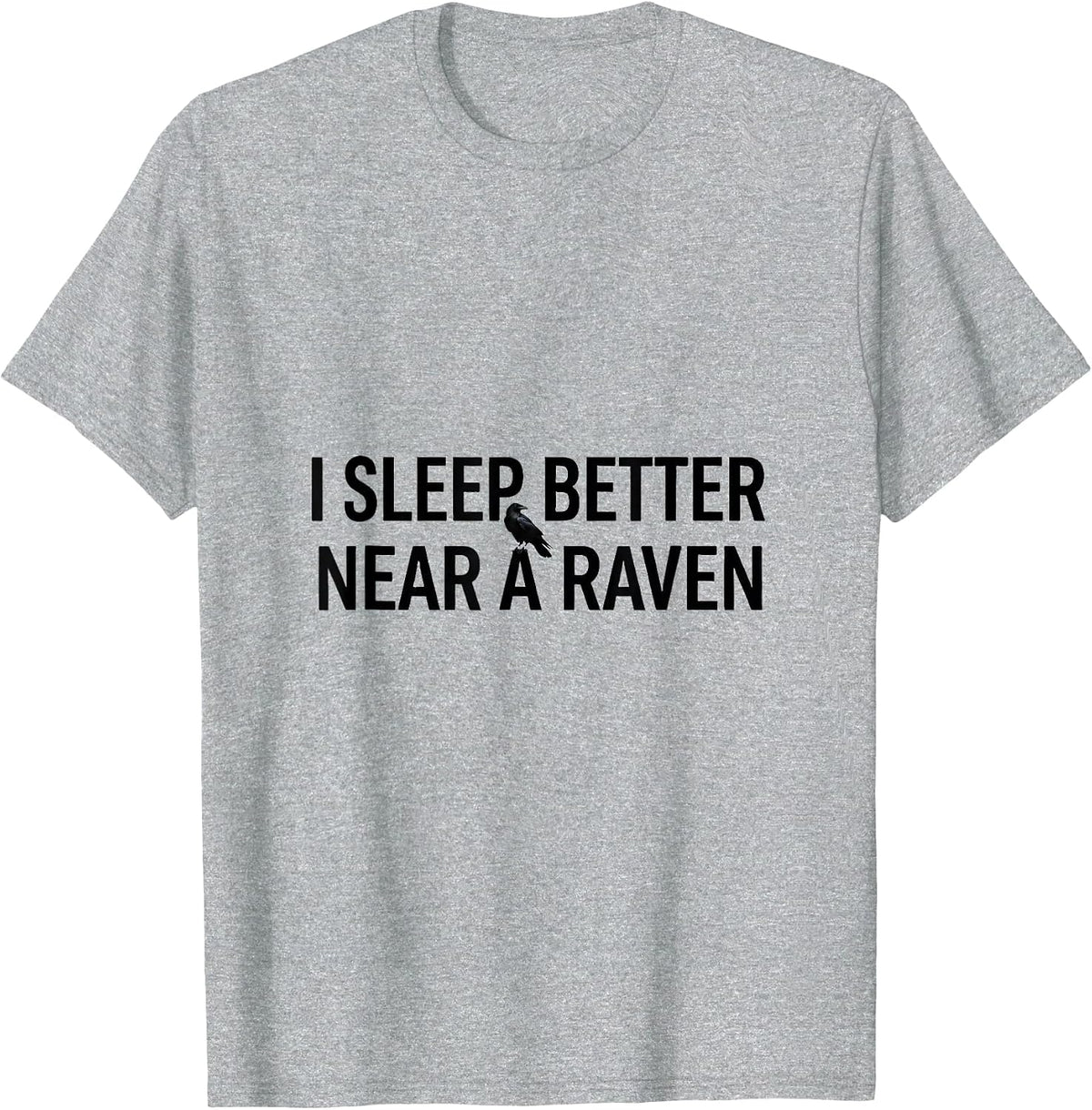 Men's I Sleep Better Near A Raven Gothic Poe Fan Literary Humor T-Shirt - Heather Grey