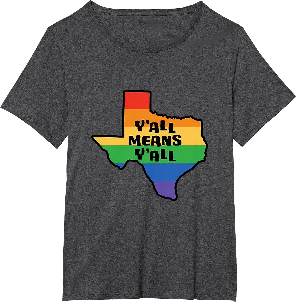 Y'all Means Y'all Inclusive Texas LGBTQ Pride Flag T-Shirt - Dark Heather Grey