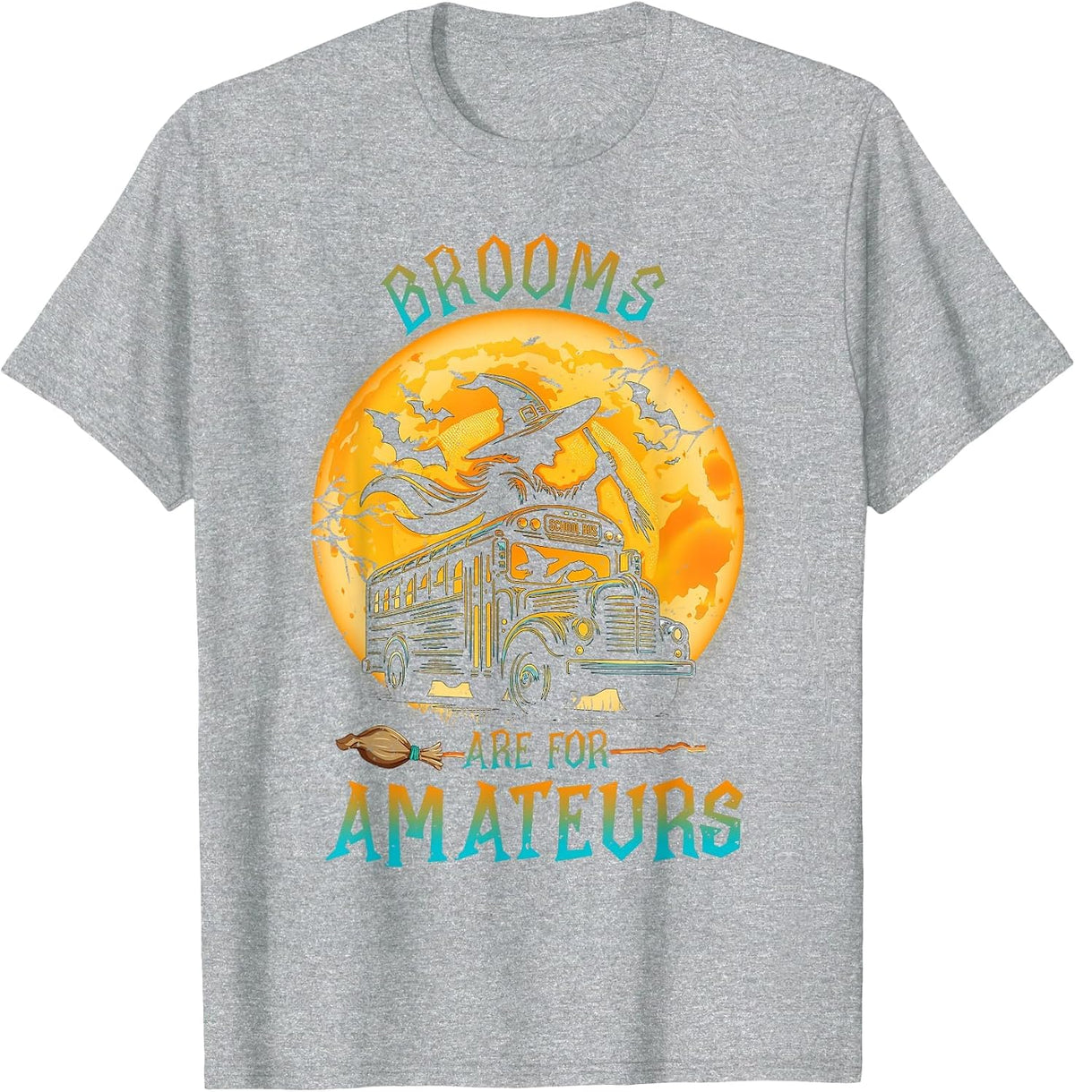 Halloween Brooms are for Amateurs Fun School Bus Driver T-Shirt - Heather Grey