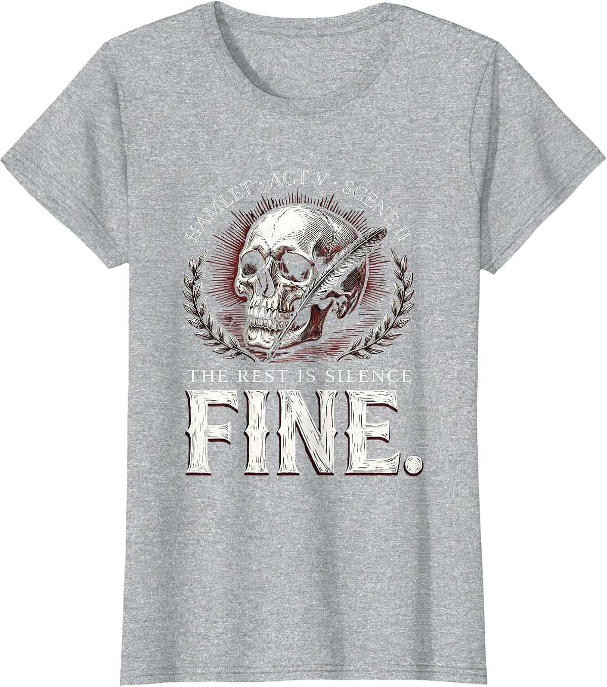 Women's Hamlet, Act V Scene II: The Rest Is Silence — Fine Literary T-Shirt - Heather Grey